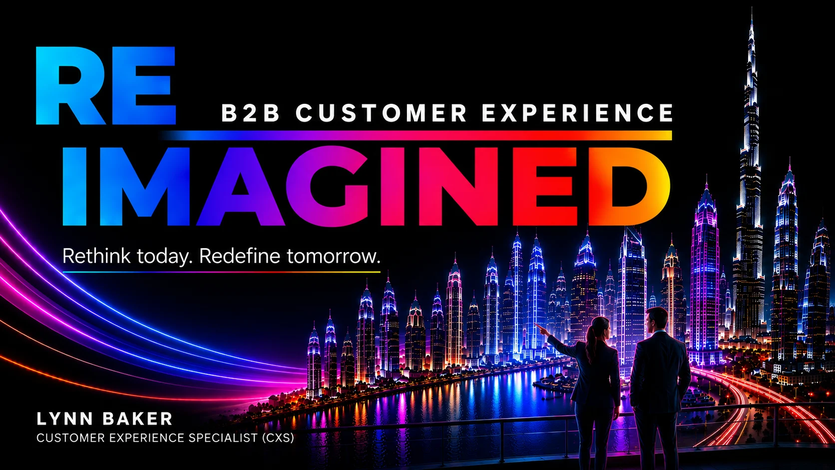 B2B Customer Experience Reimagined — Client Partner Experience keynote by Lynn Baker